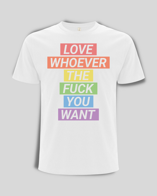 Pride T-Shirt "Love whoever you want"